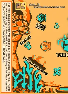 Pixel art from the game Pinch-ball in a four-color orange and teal palette, labelled “Dead fish!”, “Trash!” and “Wiggly bumpers!”, with a note that the palette came from a low-res photo and the jam was GB Jam 13 (160×144 pixels).
